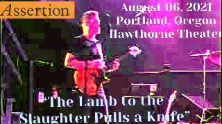Assertion- “The Lamb to the Slaughter Pulls a Knife” August 06, 2021 Portland, Oregon