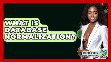 What Is Database Normalization? - Biology For Everyone