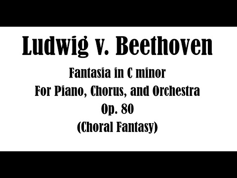 ベートーヴェン: 合唱幻想曲 Op.80 Choral Fantasy (Beethoven Choral Fantasy in C minor, Op. 80 transcribed and arranged for Solo Piano) - beethoven