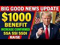 GOOD NEWS UPDATE: $1,000 Increase Announced for SSA, SSI &amp; SSDI Beneficiaries – Big News!