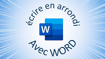 Comment écrire en arc de cercle sur Word ?