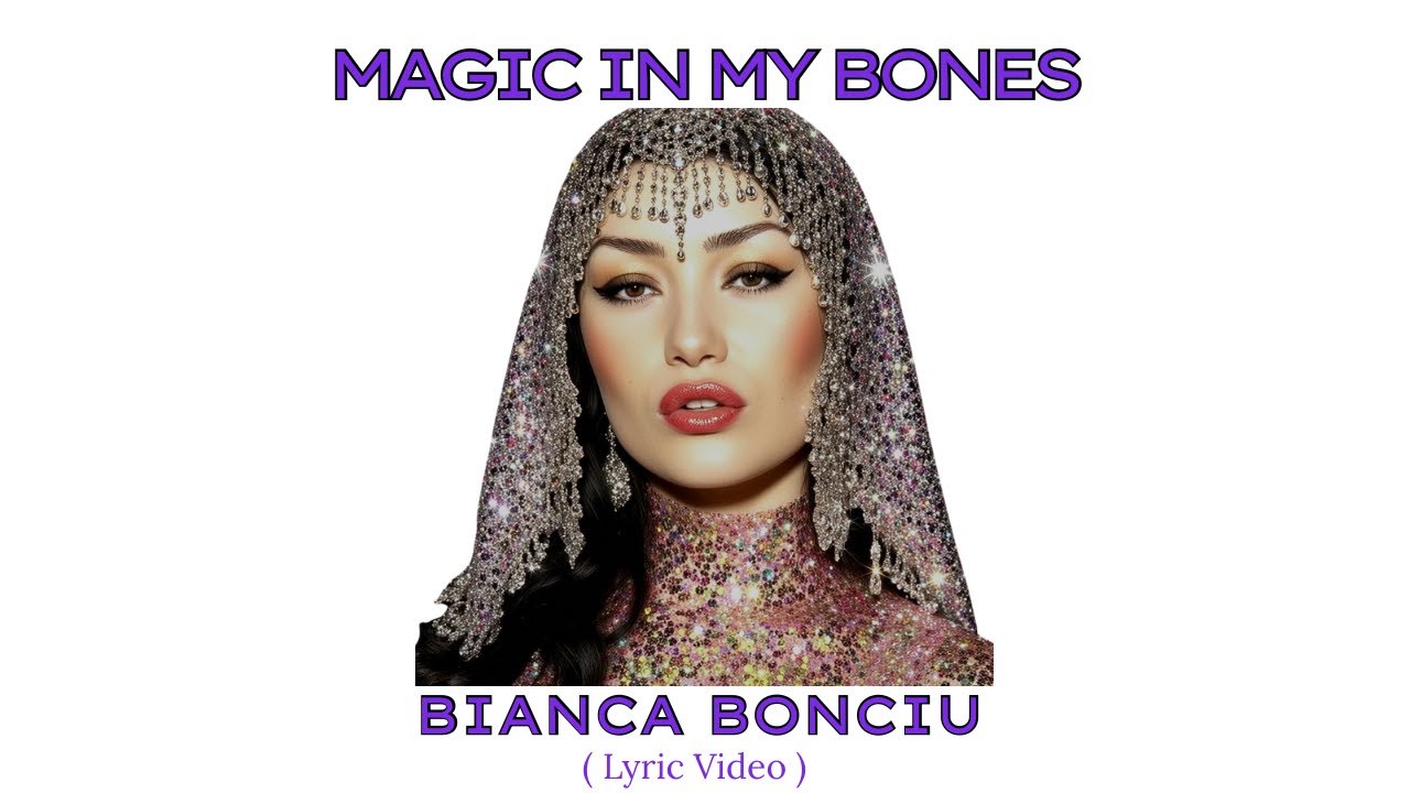 Bianca Bonciu – Magic In My Bones (Official Lyric Video) | Empowering Pop Song 2026