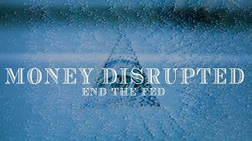 MONEY DISRUPTED - Official Trailer - New Documentary - Preorder Now