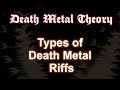 Death Metal Theory 01 - Types of Riffs