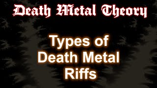 Death Metal Theory 01 - Types of Riffs