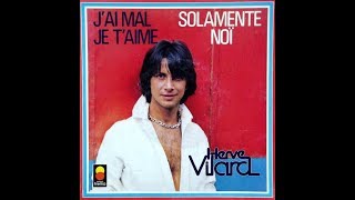 Video thumbnail of "Hervé Vilard   J'ai mal, je t'aime          1979"