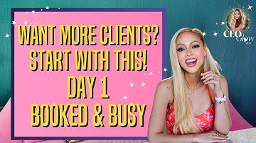 Want More Clients? Start With This! Day 1 Booked & Busy | CEO Glow Show