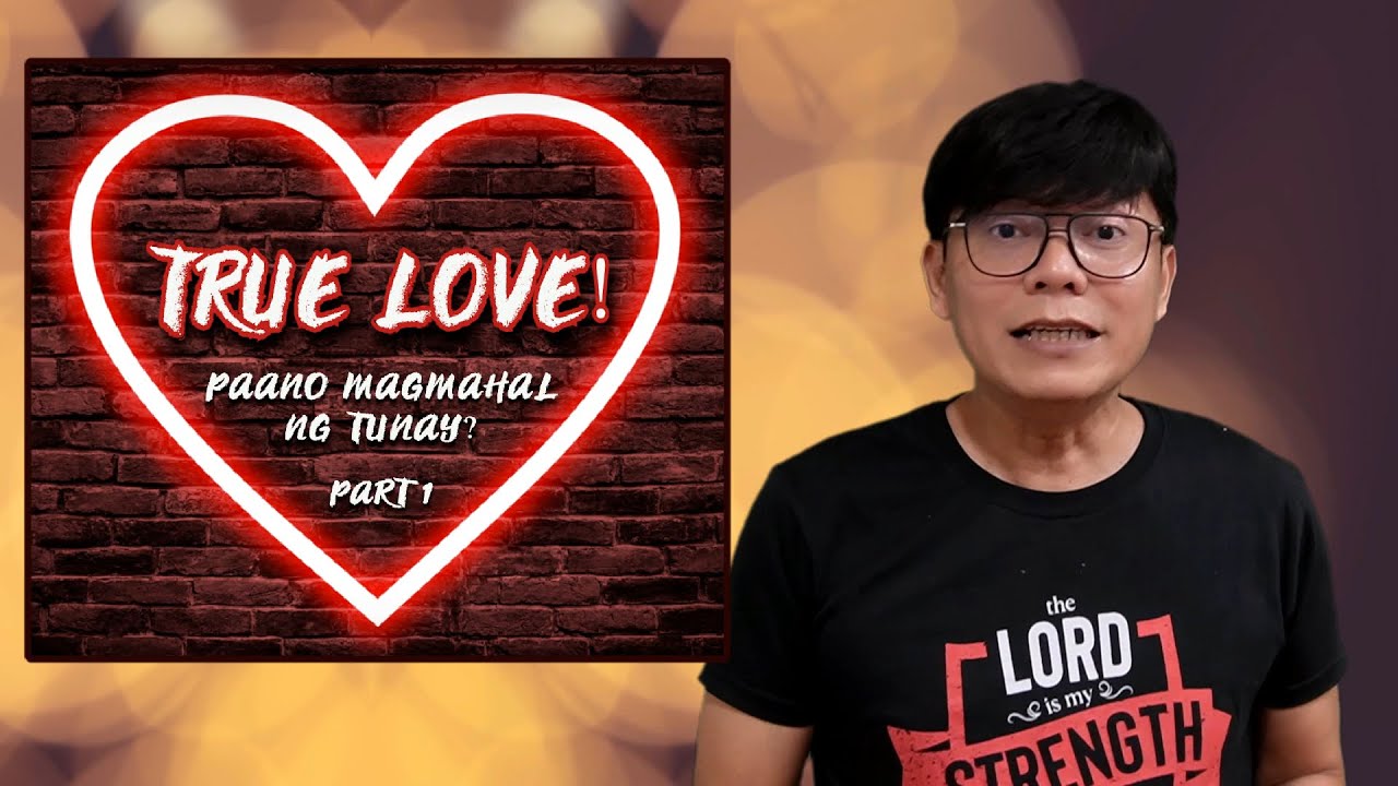 Paano Magmahal ng Tunay Part 1