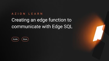 Edge Function to Communicate with Edge SQL | Azion Tutorial