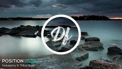Its Natascha & Tribal Kush – Position (Daniel Frýda Moombah Remix)