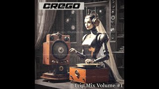 Crego  Trip Mix Volume #1 (Lofi Triphop Fusion)