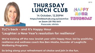 Thursday Lunch Club with Ros Ben-Moshe &quot;Starting 5782 with Happy Hour&quot; 2021 10 14