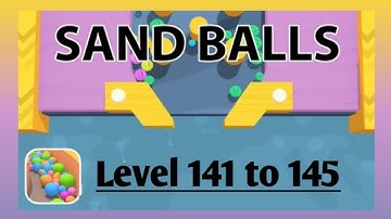 Sand Balls Level 141 to 145