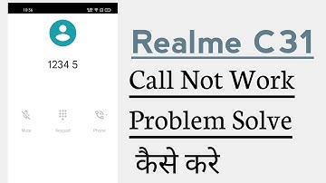 Realme C31 incoming Calls & Outgoing Calls Not Working Problem Solve