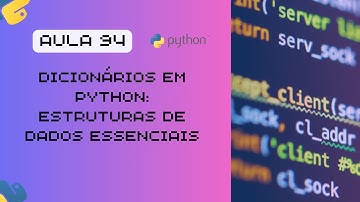 Aula 94 - Dicionários em Python: Estruturas de Dados Essenciais