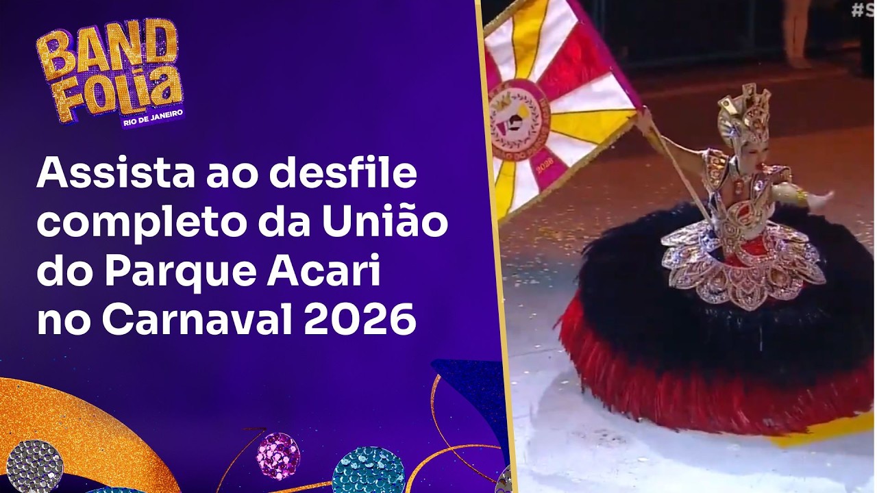 União do Parque Acari - Desfile Completo | Série Ouro 2026 | Band Folia