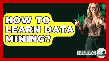 How To Learn Data Mining? - The Friendly Statistician
