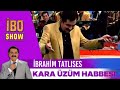 Kara Üzüm Habbesi İbrahim Tatlıses İbo Show