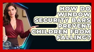 How Do Window Security Bars Prevent Children From Falling? - SecurityFirstCorp.com