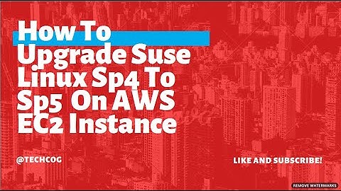 HOW TO UPGRADE SUSE LINUX SP4 TO SP5 ON AWS EC2 INSTANCE