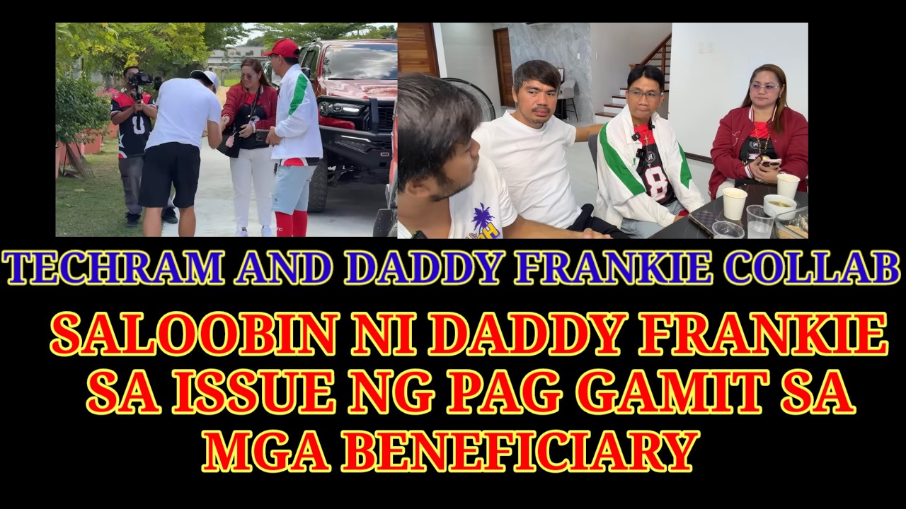 TECHRAM AND DADDY FRANKIE COLLABORATION/ DADDY FRANKIE SA ISSUE NG PAG GAMIT SA MGA BENEFICIARY