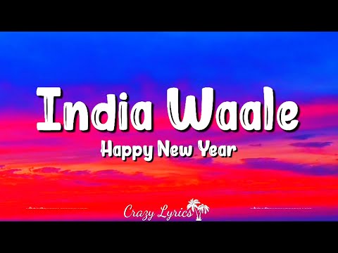 India Waale (Lyrics) | Happy New Year | Shah Rukh Khan | Deepika Padukone Sonu Sood | Abhishek