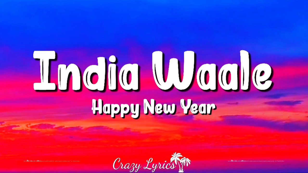 India Waale Lyrics  Happy New Year  Shah Rukh Khan  Deepika Padukone Sonu Sood  Abhishek