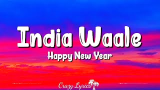 Video thumbnail of "India Waale (Lyrics) | Happy New Year | Shah Rukh Khan | Deepika Padukone Sonu Sood | Abhishek"