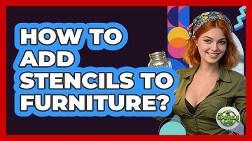 How To Add Stencils To Furniture?