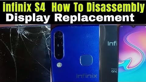 infinix S4  How To Disassembly & Display Replacement