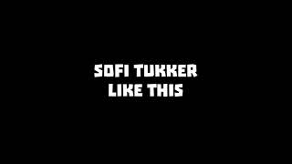Lyrics//Sofi Tukker - Like This