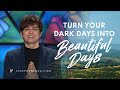 Turn Your Dark Days Into Beautiful Days In 2021 | Joseph Prince