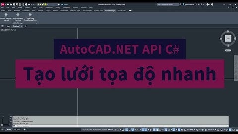 9 | AutoCAD.NET API C# | Tạo lưới tọa độ nhanh