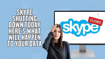 Skype Shutting Down Today: Here