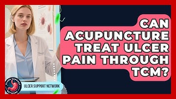 Can Acupuncture Treat Ulcer Pain Through TCM? - Ulcer Support Network