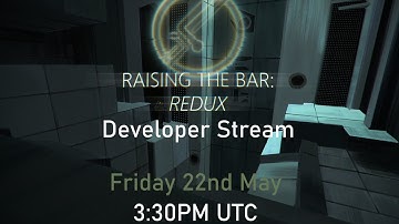 Raising The Bar: Redux: Chapter One Developer Livestream