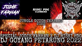 SPECIAL JODIE FARHAN X DJ RISKI PDG!!DJ GOYANG PETARUNG TERBARU 2022JUNGLE DUTCH X DJ RISKI PDG