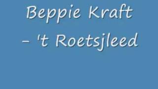 Vignette de la vidéo "beppie kraft - 't roetsjleed"