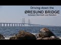 Driving down the Øresund Bridge between Denmark and Sweden