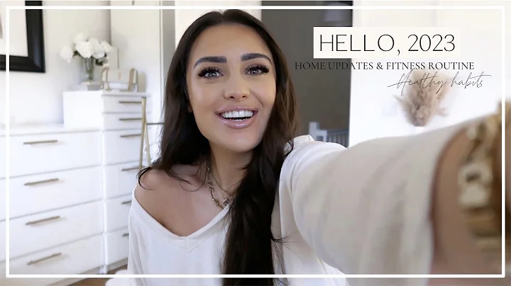 HELLO, 2023 | HOME UPDATES, FITNESS ROUTINE & HEAL...