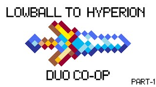 Lowball To Hyperion Duo Coop Part - 1