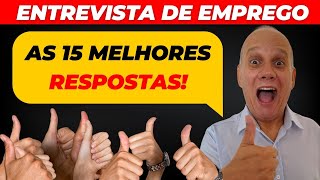 RESPONDENDO AS 15 PERGUNTAS MAIS COMUNS NA ENTREVISTA DE EMPREGO I EXEMPLO DO QUE FALAR