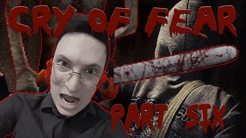 Cry Of Fear - Part 6 - HELLO CHAINSAW! - Walkthrough/ Playthrough
