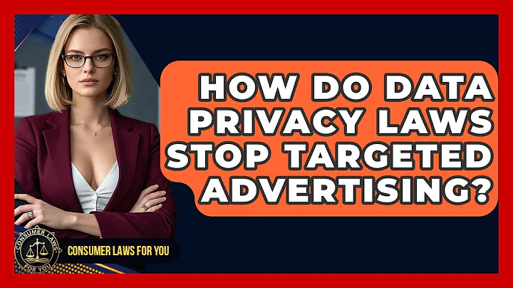 How Do Data Privacy Laws Stop Targeted Advertising? - Consumer Laws For You