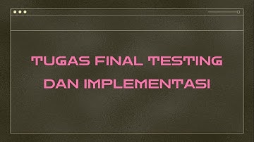 Tugas Final Testing & Implementasi