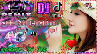 Jee Nai Lagdha Dj Remix Tik Tok Viral Song Dil Mera Yahan Pe Ab Tu Todke Na Ja Dj Ganesh