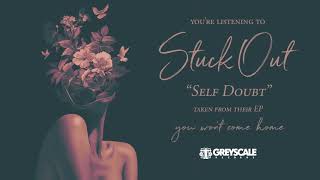 Watch Stuck Out Self Doubt video