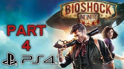Bioshock Infinite:The Complete Edition PS4 Gameplay Walkthrough - [Part 4]