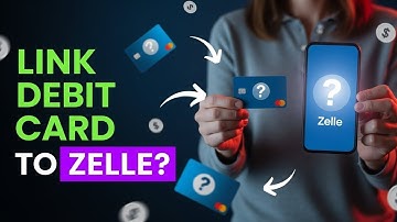 How to Link a Debit Card to Zelle (Does Zelle Even Allow It?)