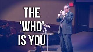 "The 'Who' is You" - Doug Klinedinst